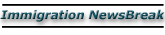 Immigration NewsBreak